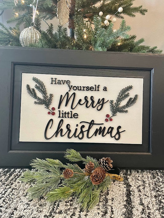 Wood Sign - Have Yourself a Merry little Christmas